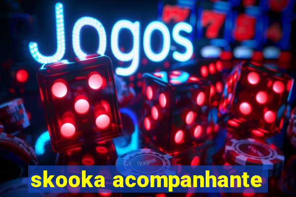 skooka acompanhante